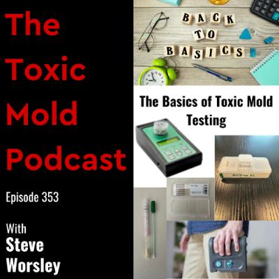 EP 353: Let's Talk About Testing for Toxic Mold EP 353: Let's Talk About Testing for Toxic Mold