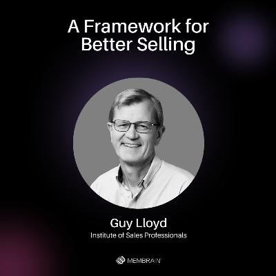 A Framework for Better Selling │ Guy Lloyd
