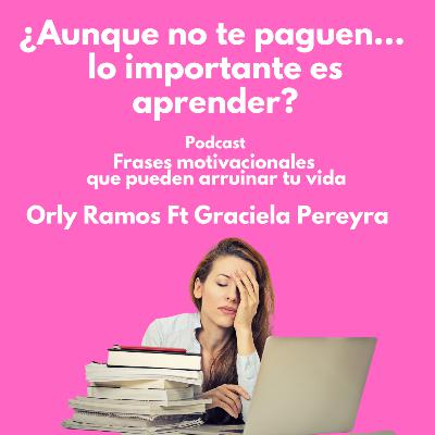¿Aunque no te paguen... lo importante es aprender?