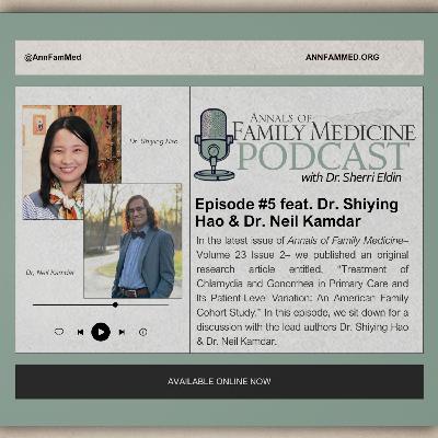 Ep. 5: Utilization of Treatment for Chlamydia and Gonorrhea and Practice-Level Variation in Treatment in the Primary Care Setting, feat. Dr. Shiying Hao & Dr. Neil Kamdar (Vol. 23 Iss. 2)