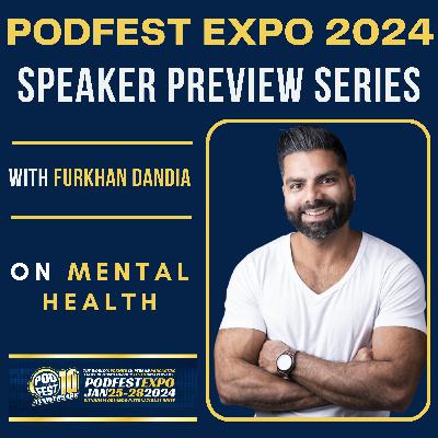 Podfest Expo 2024 Speaker Preview Series - Furkhan Dandia