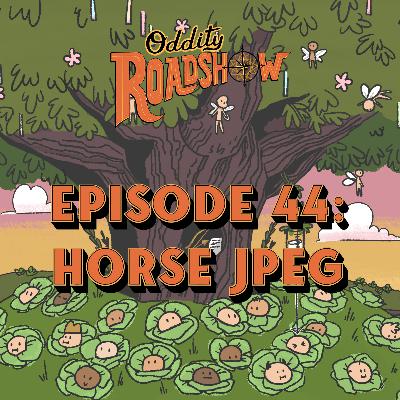 Episdoe 44: Horse JPEG Episdoe 44: Horse JPEG