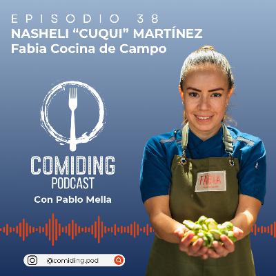 Ep 38: Nasheli “Cuqui” Martínez - Fabia Cocina de Campo (CDMX, México) - Mi Turno Para Cocinar