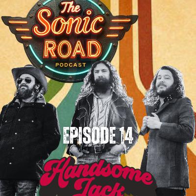 Handsome Jack: Boogie Rock Revivalists | The Sonic Road Podcast | EP.14