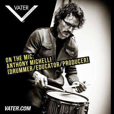 On The Mic: Anthony Michelli [Drummer/Educator/Producer]