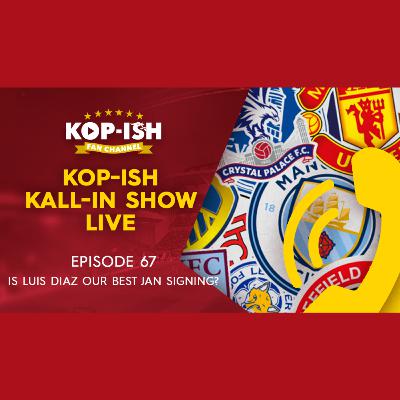 IS LUIS DIAZ OUR BEST JANUARY SIGNING | KOP-ISH KALL-IN LIVE