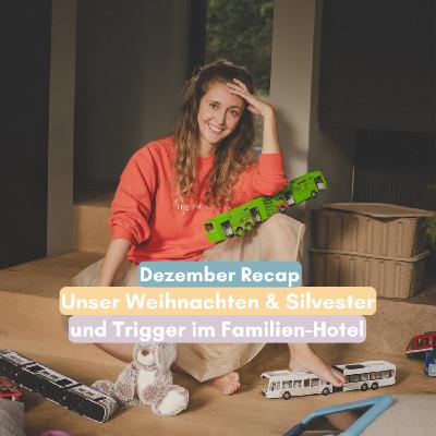 Dezember Recap: Unser Weihnachten & Silvester und Trigger im Familienhotel Dezember Recap: Unser Weihnachten & Silvester und Trigger im Familienhotel