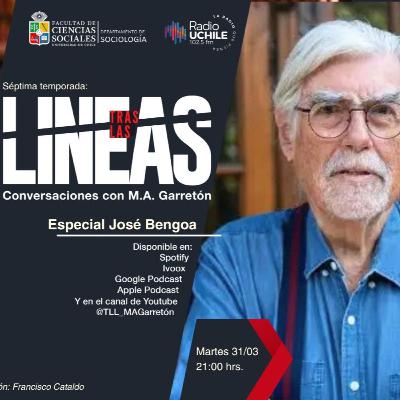 Tras las Líneas 274. [José Bengoa] - Especial Bengoa
