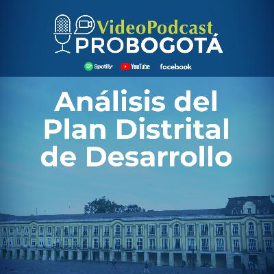 Análisis del Plan Distrital de Desarrollo de Bogotá Análisis del Plan Distrital de Desarrollo de Bogotá