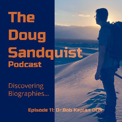 Dr. Bob Kaplan DDS: Podcast Episode 11