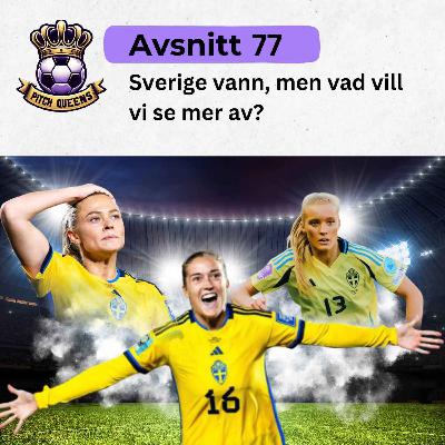 77. Sverige vann, men vad vill vi se mer av?