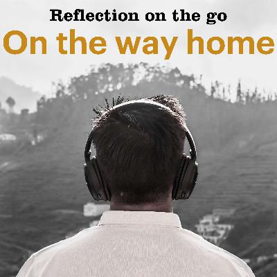 06. On the Way Home Reflection - Leave your worries at work 06. On the Way Home Reflection - Leave your worries at work