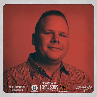 Episode 30 - Eric Hutchison