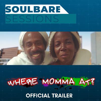 Soulbare Sessions: Where Momma At? - Trailer