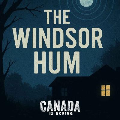 The Windsor Hum