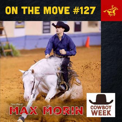 #127. Max Morin | From France to the Reining Pen