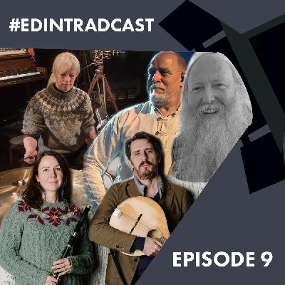 Episode 9: Paddy Bort, Steve Byrne, Signy Jakobsdöttir, Nuala Kennedy, Eamon O'Leary & Garry Finlayson
