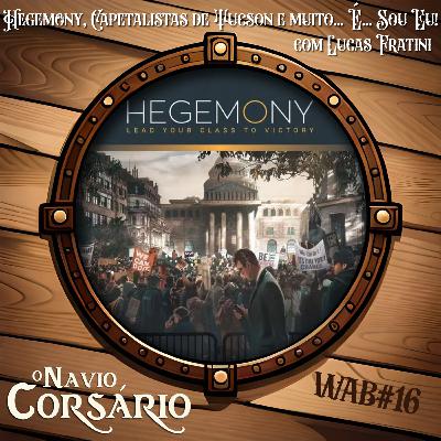 WelcomeABoard#16 - Hegemony, Capetalistas de Tucson e muito... É... Sou Eu! - S02E03 WelcomeABoard#16 - Hegemony, Capetalistas de Tucson e muito... É... Sou Eu! - S02E03
