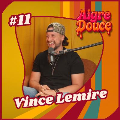Aigre-Douce Podcast #11 Les dualités de Vince Lemire, la révélation country au Québec!