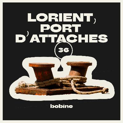 #36 | Lorient, port d'attaches