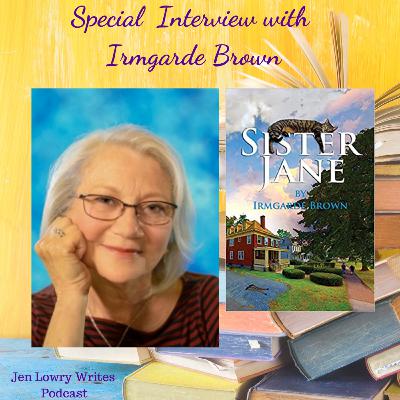 Special Interview with Irmgarde Brown, Author of Sister Jane Special Interview with Irmgarde Brown, Author of Sister Jane