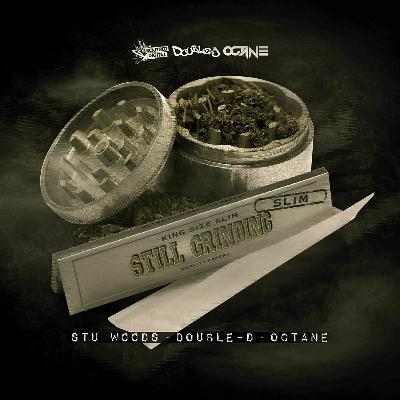 Stu Woods - Mc Double - D & Mc Octane - Still Grinding Ft Mc Riddle (new master)(free download) Stu Woods - Mc Double - D & Mc Octane - Still Grinding Ft Mc Riddle (new master)(free download)