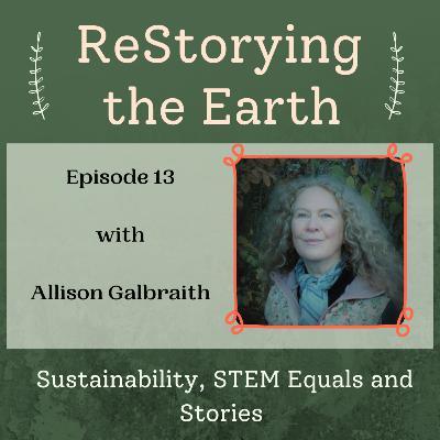 Sustainability, STEM Equals and Storytelling with Allison Galbraith
