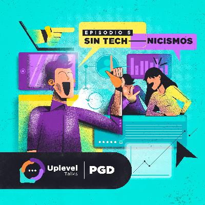 Episodio 5. SIN TECHNICISMOS