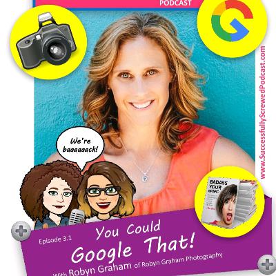 Episode 3.1 - YOU COULD GOOGLE THAT! Episode 3.1 - YOU COULD GOOGLE THAT!