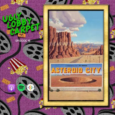 ULC 18 | Asteroid City w/ Special Guest Host Jazzie