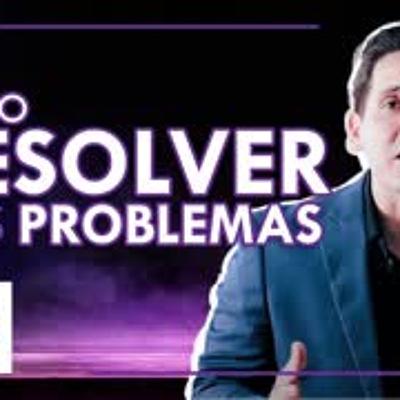 Si tienes problemas, ESCUCHA ESTO | Cómo resolver cualquier problema | Mauricio Benoist