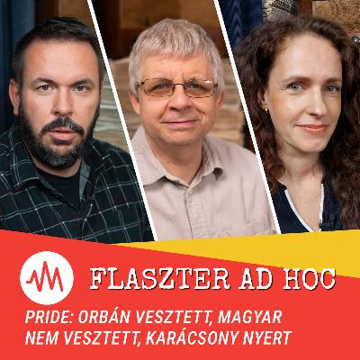 Flaszter Ad hoc – Pride: Orbán vesztett, Magyar nem vesztett, Karácsony nyert