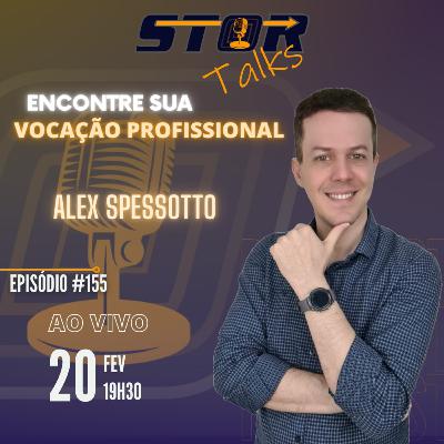 VOCÊ É BOM EM ALGUMA COISA - Alex Spessotto (Holocis Consultoria) | STOR Talks 155
