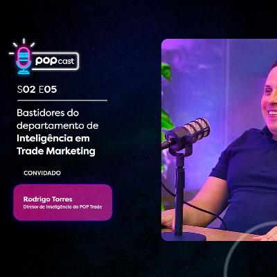 S02#E05 - Bastidores do departamento de Inteligência em Trade Marketing