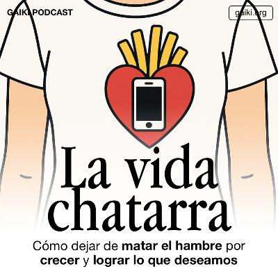 La vida chatarra (Cómo dejar de matar el hambre por crecer y lograr lo que deseamos)