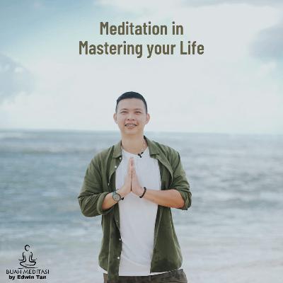 Ep 40. Meditation in Mastering Your LIfe Ep 40. Meditation in Mastering Your LIfe