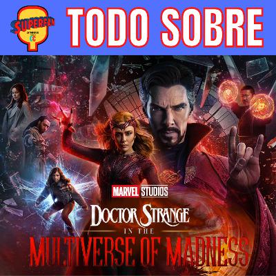 #07 Todo sobre DOCTOR STRANGE IN THE MULTIVERSE OF MADNESS #07 Todo sobre DOCTOR STRANGE IN THE MULTIVERSE OF MADNESS