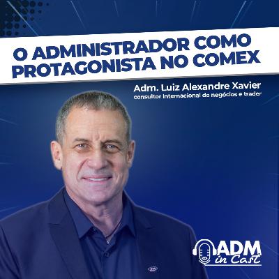 Como Funciona o COMEX? | Adm. Luiz Alexandre Xavier