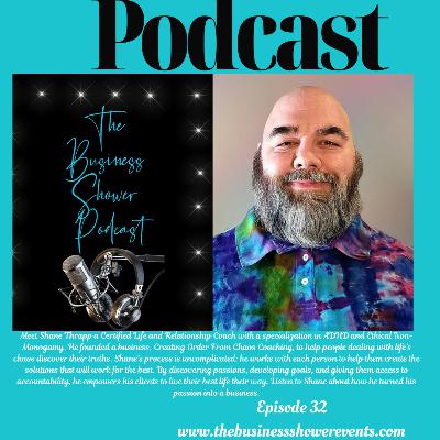Episode 32-Shane Trapp-The Business Shower Podcast