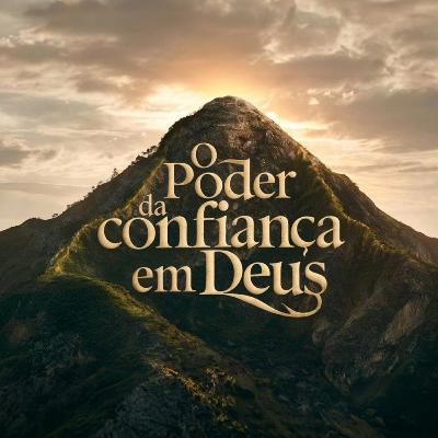 O poder da confiança em Deus
