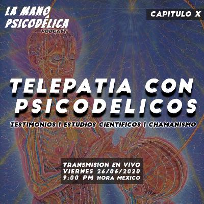 X. Telepatía con psicodélicos I: Testimonios y estudios científicos X. Telepatía con psicodélicos I: Testimonios y estudios científicos