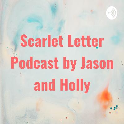Scarlet Letter Podcast Jason & Holly