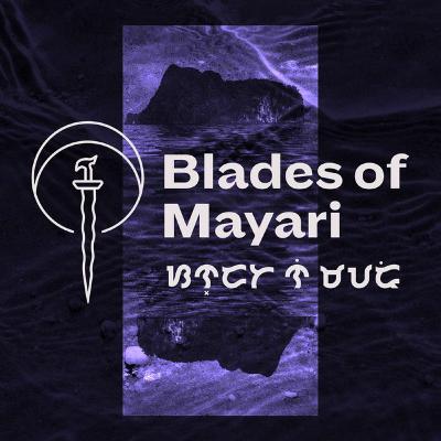FEED DROP: Blades of Mayari, Episode 1 - The Shores of Kaylahon