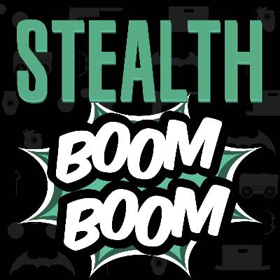 Introducing Stealth Boom Boom | A Stealth Video Games Podcast