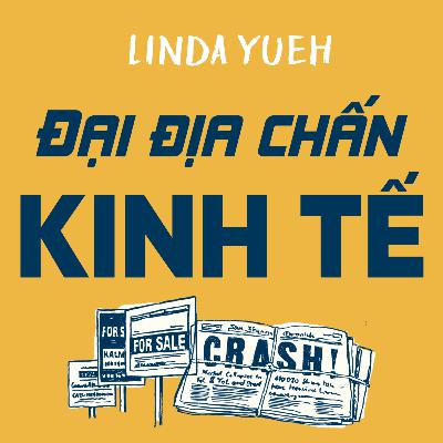Sách nói Đại Địa Chấn Kinh Tế - Linda Yueh | Voiz FM