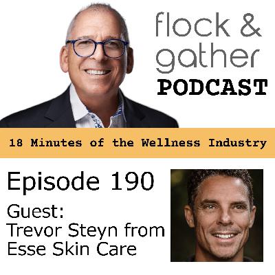 Episode 190 with guest Trevor Steyn from Esse Skincare