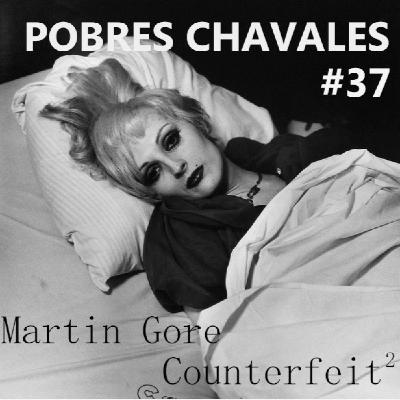 Pobres Chavales #37 Martin Gore Counterfeit 2 Pobres Chavales #37 Martin Gore Counterfeit 2