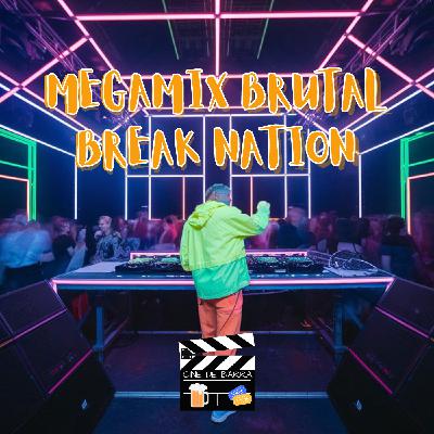 Cine de barra 8x09 - Megamix Brutal y Break Nation