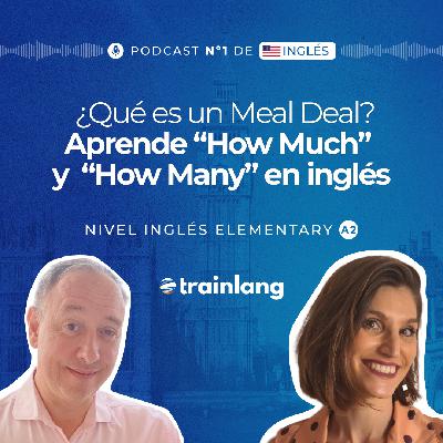 #28 How Much, How Many: Talking About Quantity + UK Meal Deals | Podcast para aprender inglés | A2