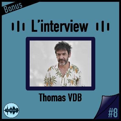 L'interview - Thomas VDB